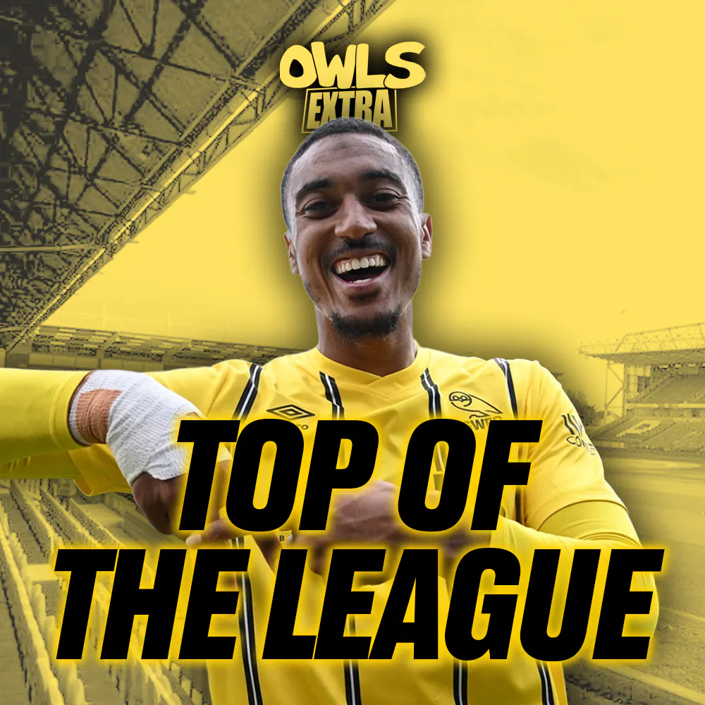 Top of the League | The Debrief | Owls Extra Top of the League | The Debrief | Owls Extra