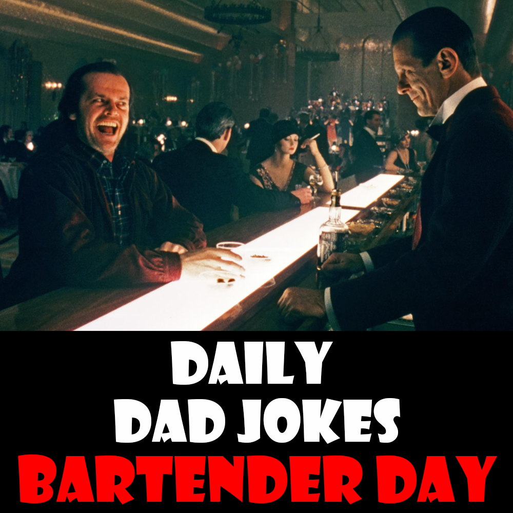 World Bartender Day! Serve up these 28 dad jokes! 24 February 2026