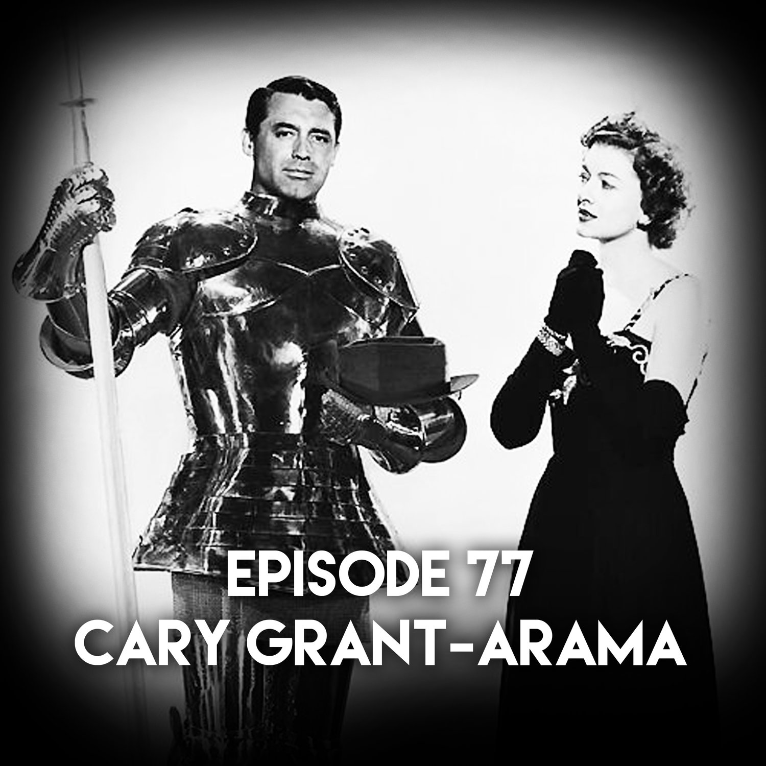 Episode 77: Cary Grant-arama episode artwork