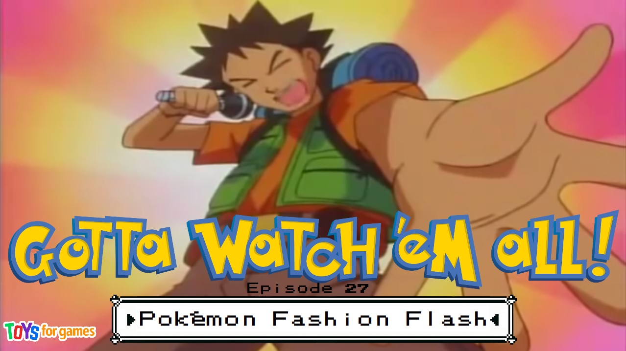 Gotta Watch'em All - Episode 27 - Pokémon Fashion Flash episode artwork