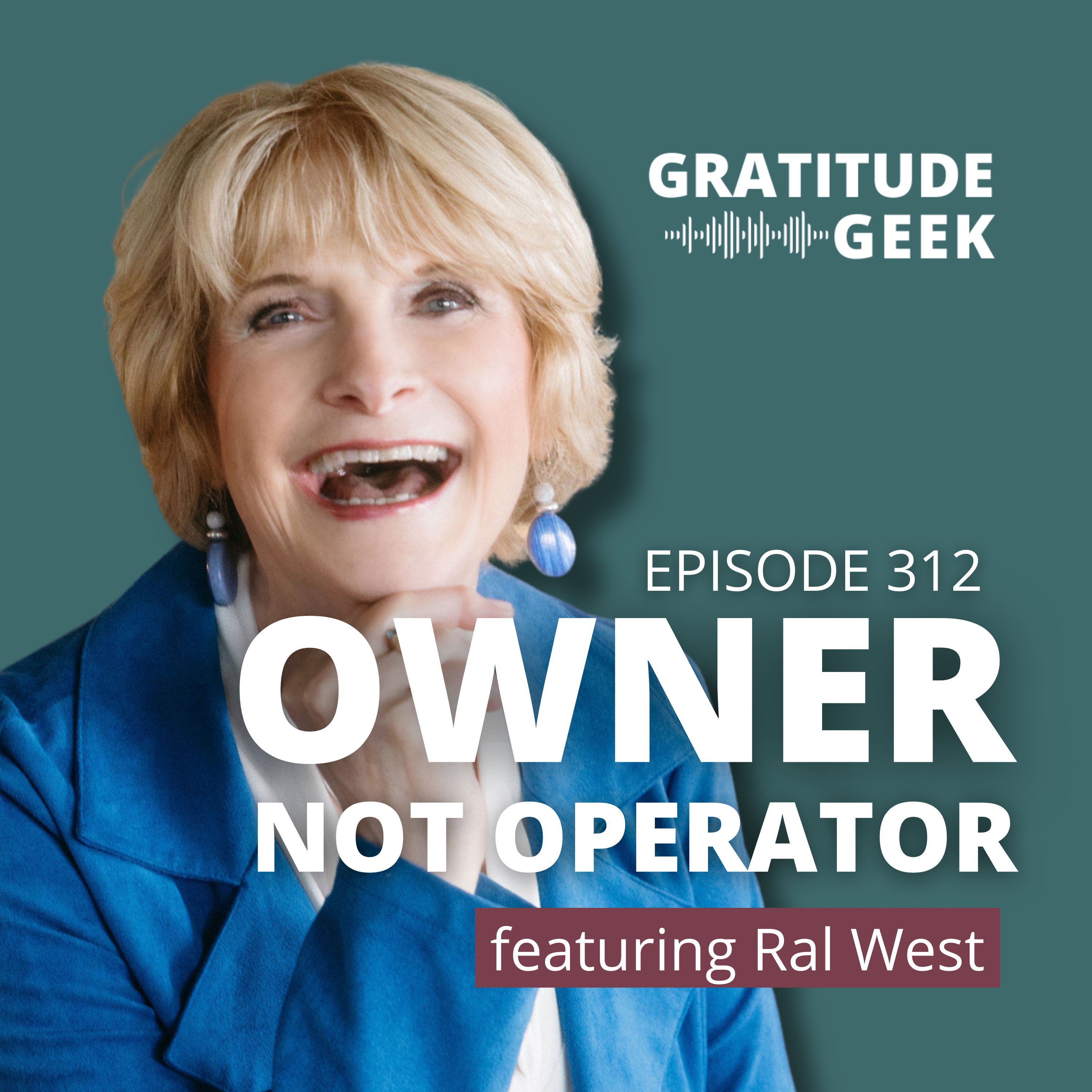 Move from Operator to Owner in Your Business | Ral West episode artwork