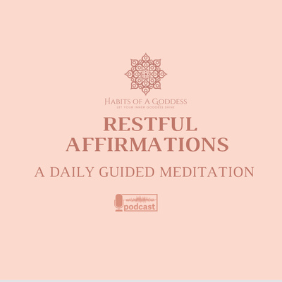 RESTFUL AFFIRMATIONS | HABITS OF A GODDESS
