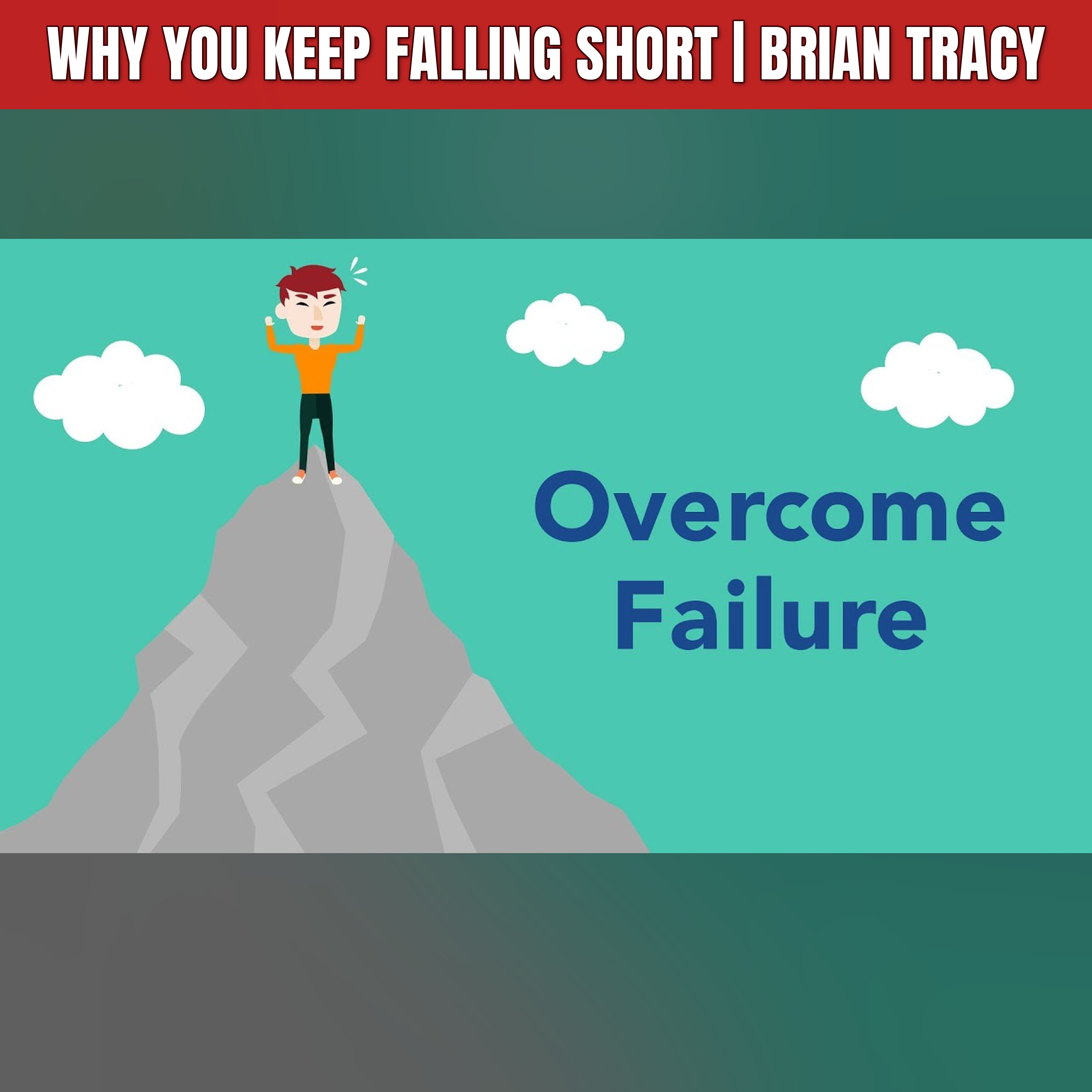 Why You Keep Falling Short | Brian Tracy episode artwork