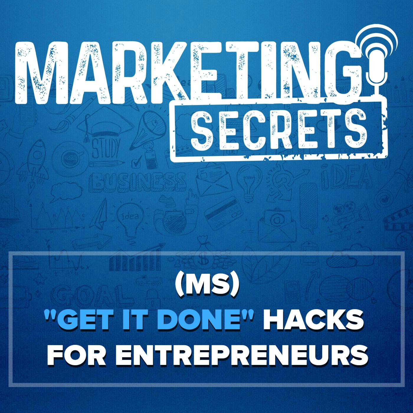 (MS) "Get It Done" Hacks for Entrepreneurs