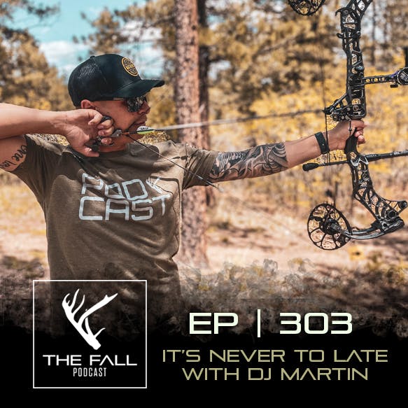 EP 303 | It’s Never To Late With DJ Martin