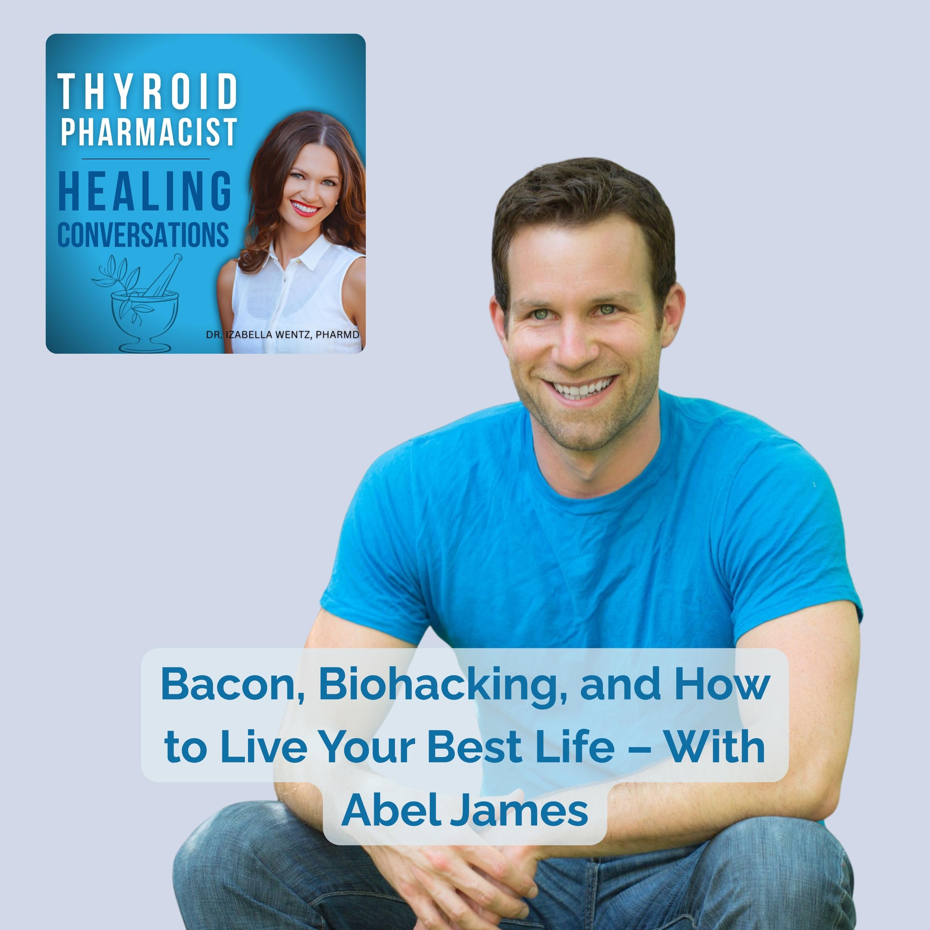 105: Bacon, Biohacking, and How to Live Your Best Life – With Abel James episode artwork