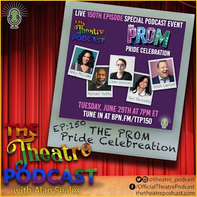 Ep150 - The Prom Reunion LIVE to celebrate PRIDE (with Caitlin Kinnunen, Izzy McCalla, Josh Lamon, Dori Berinstein, Bob Martin, and Matthew Sklar)