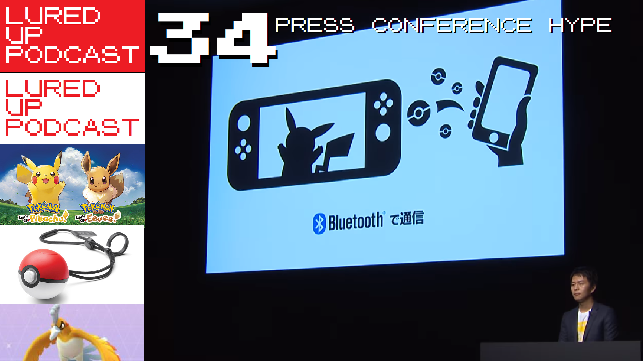 LURED UP 34 - POKéMON GO PODCAST - Press Conference Hype episode artwork