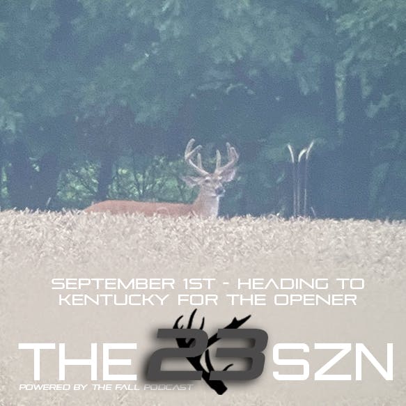 EP 323 | SZN 23 September 1st - Heading to Kentucky for the opener