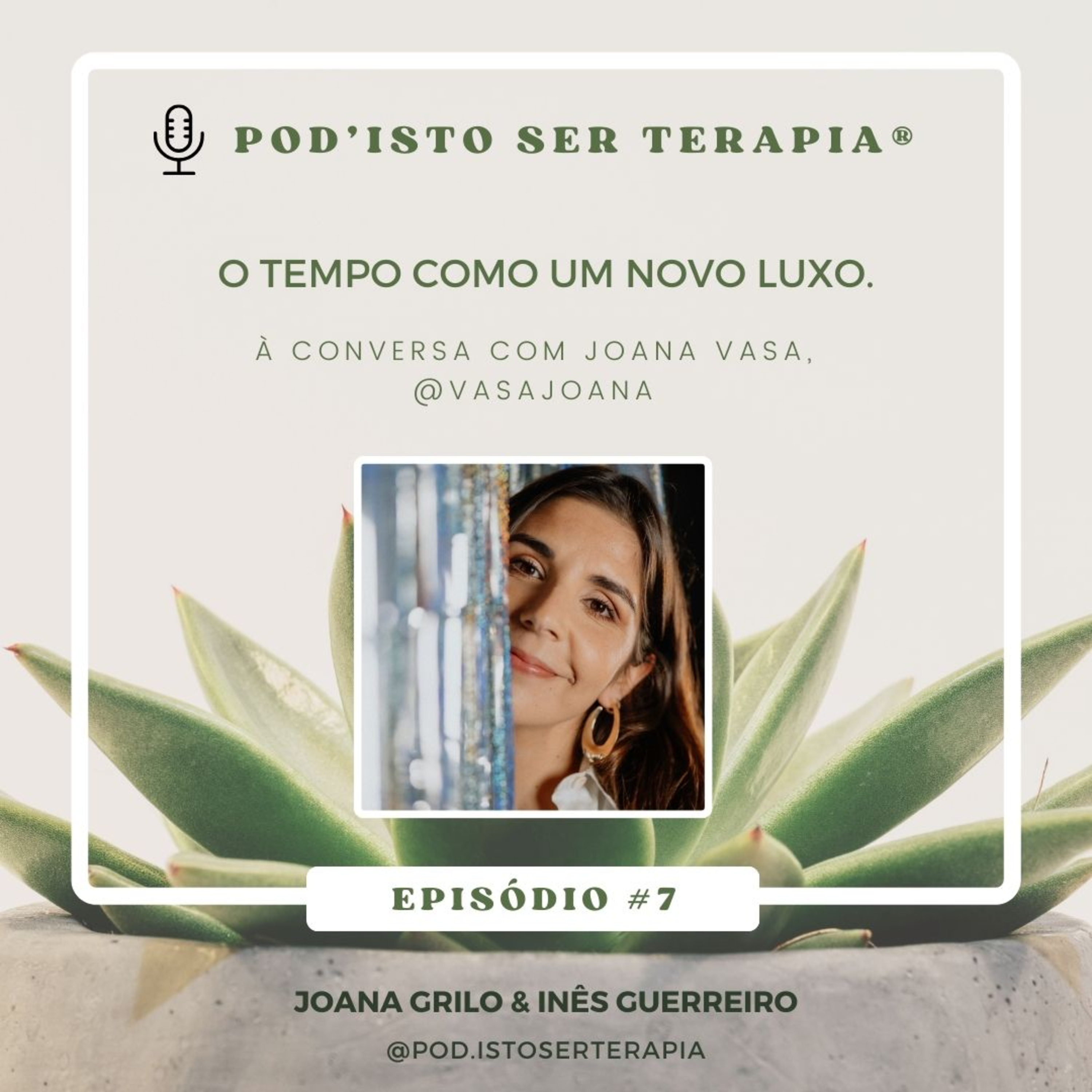 T2 EP #7 - O tempo como um novo luxo. À conversa com Joana Vasa, @vasajoana. episode artwork