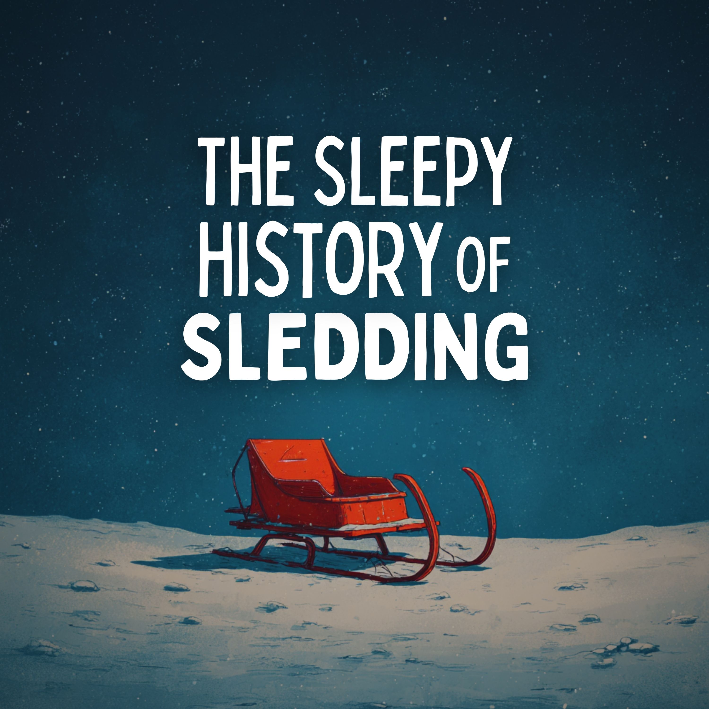 The Sleepy History of Sledding (Bonus)