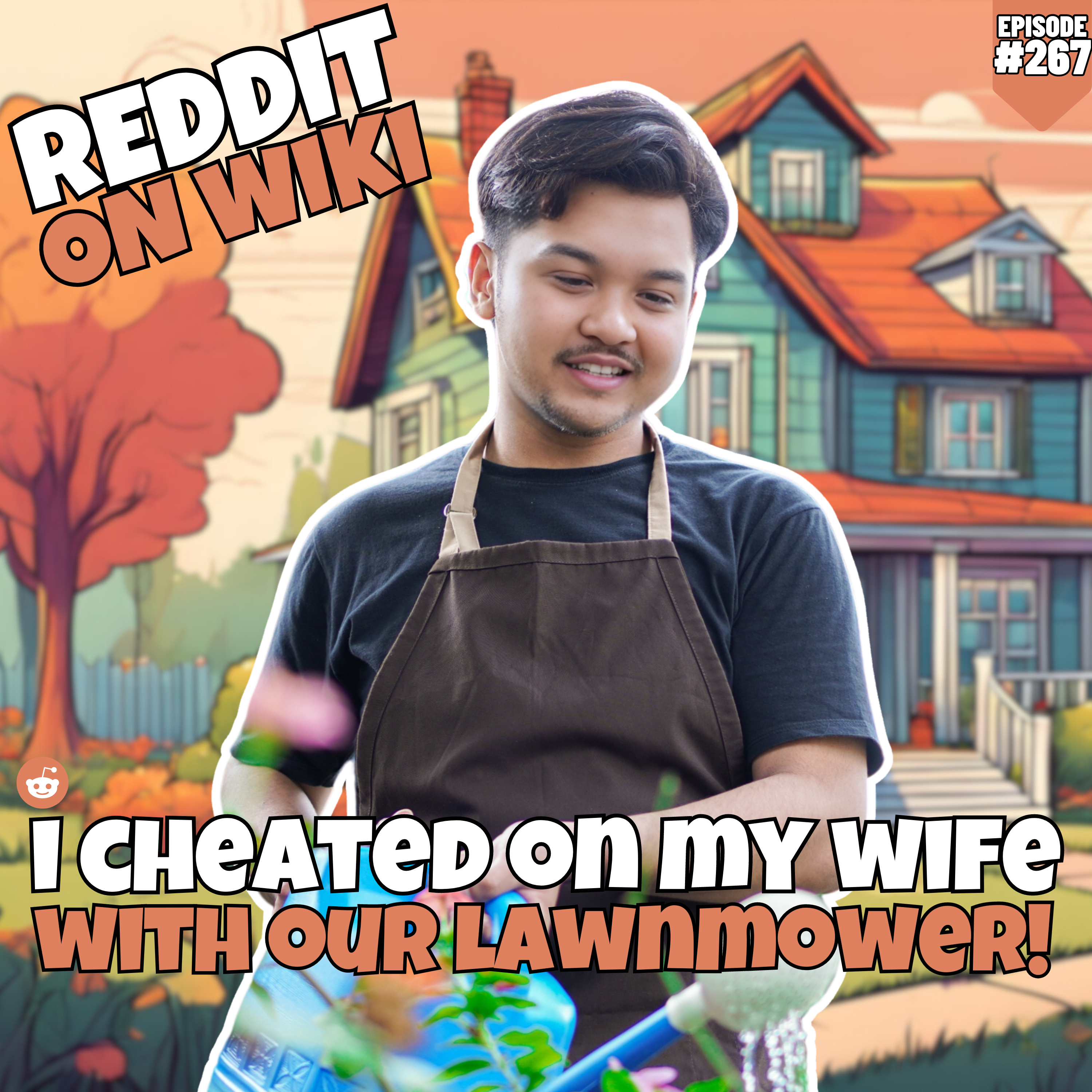 #267: I Cheated On My Wife With Our LAWNMOWER! | Reddit Readings