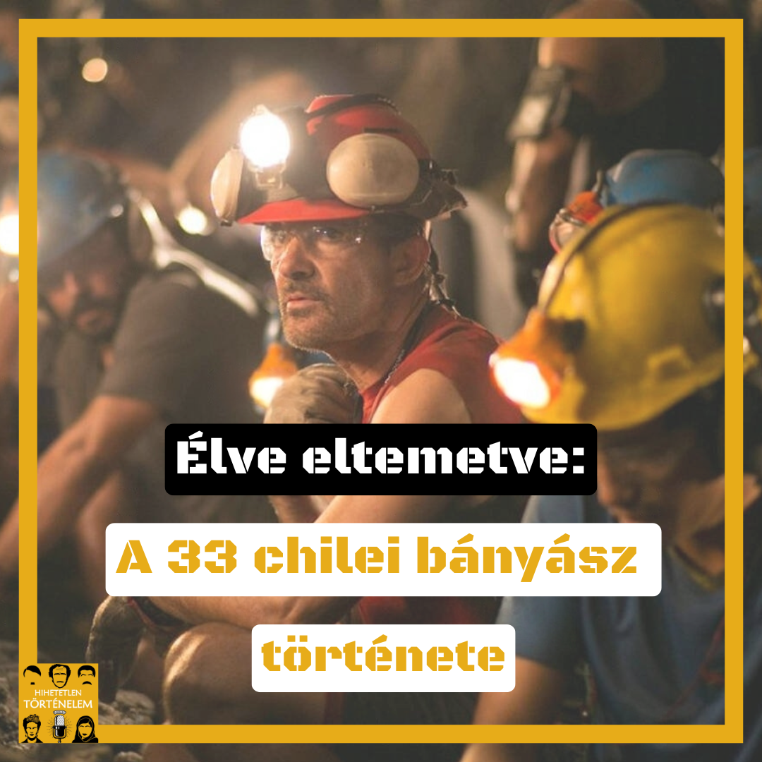 Élve eltemetve - A 33 chilei bányász története - E100