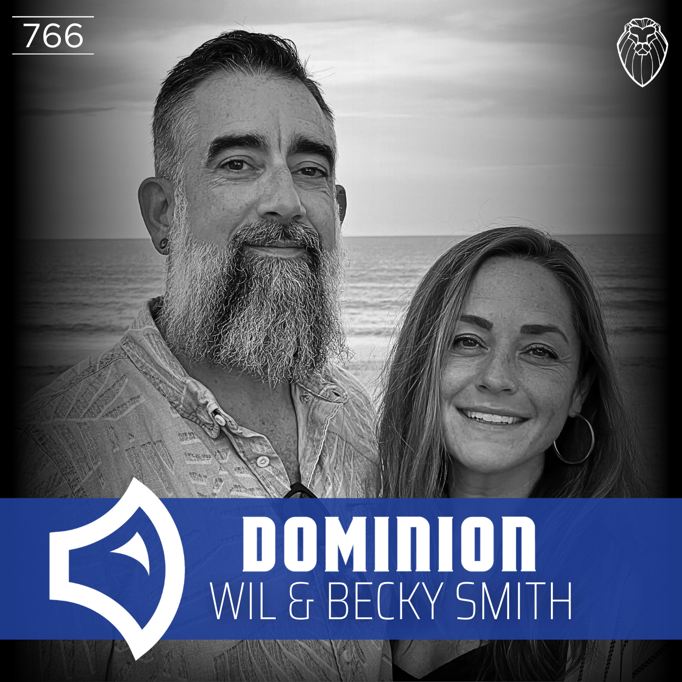 DOMINION | Wil & Becky Smith (Ep. 766)