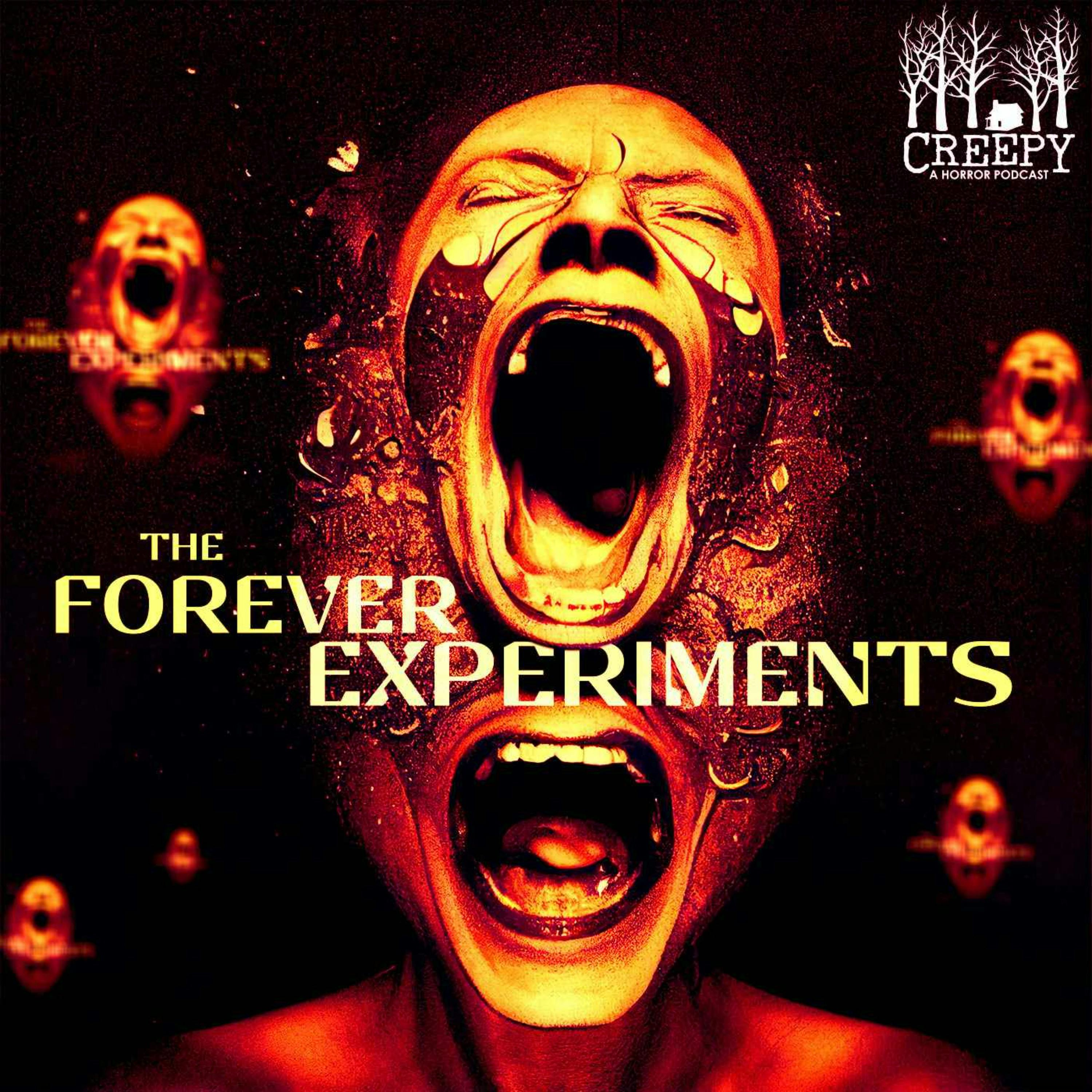The Forever Experiments