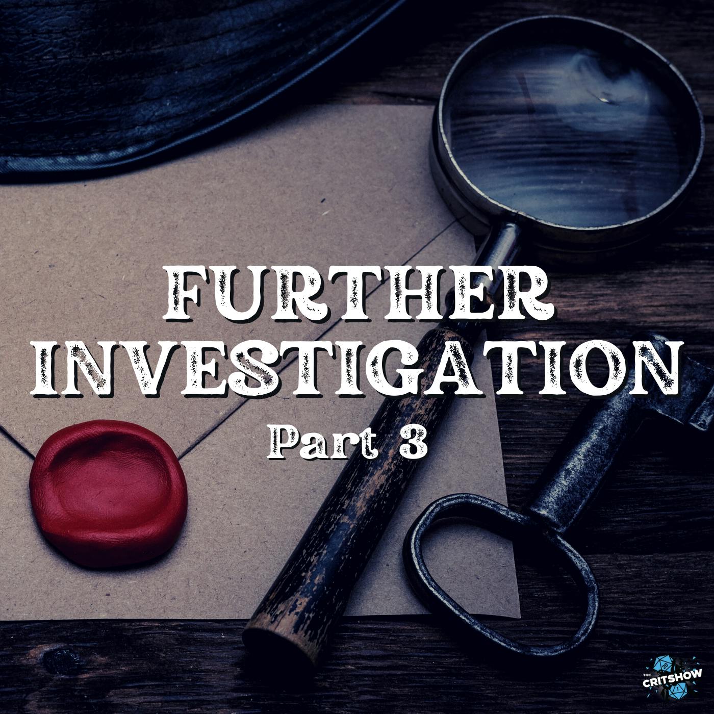 Further Investigation (Part 3)
