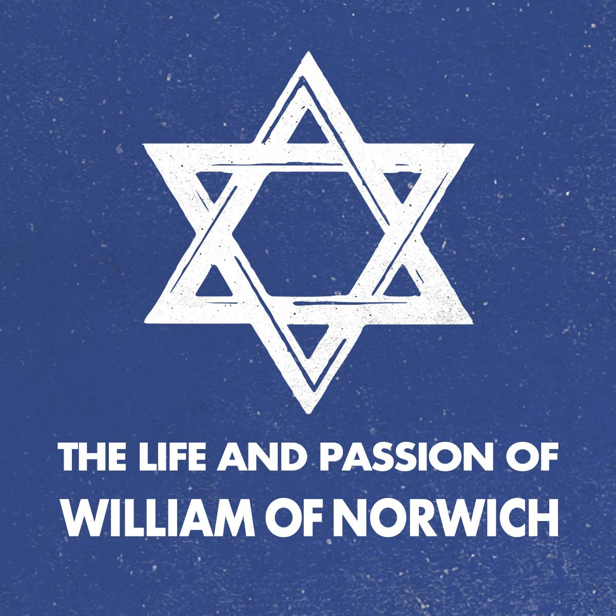 The Life and Passion of William of Norwich