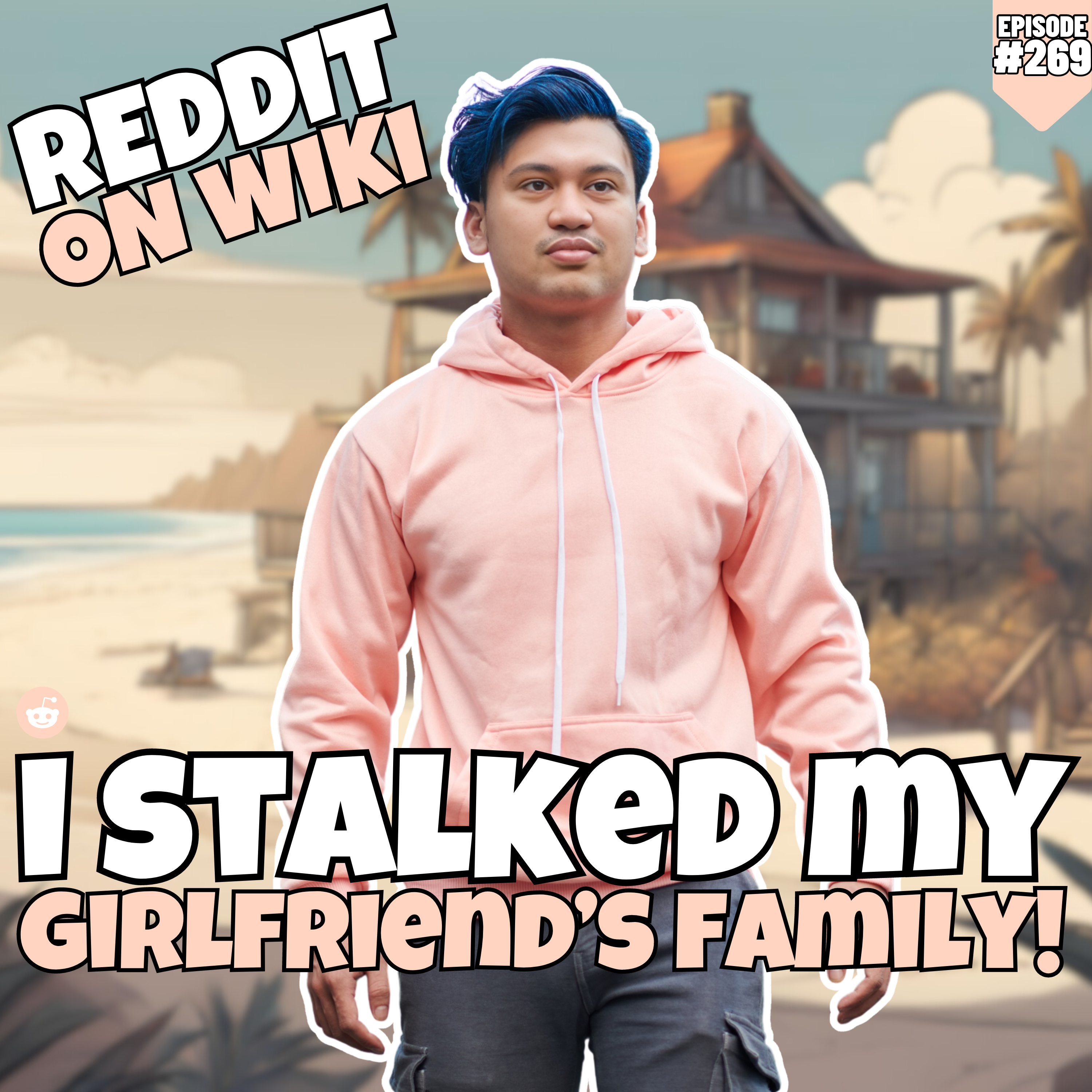 #269: I STALKED My Girlfriend's Family! | Reddit Readings