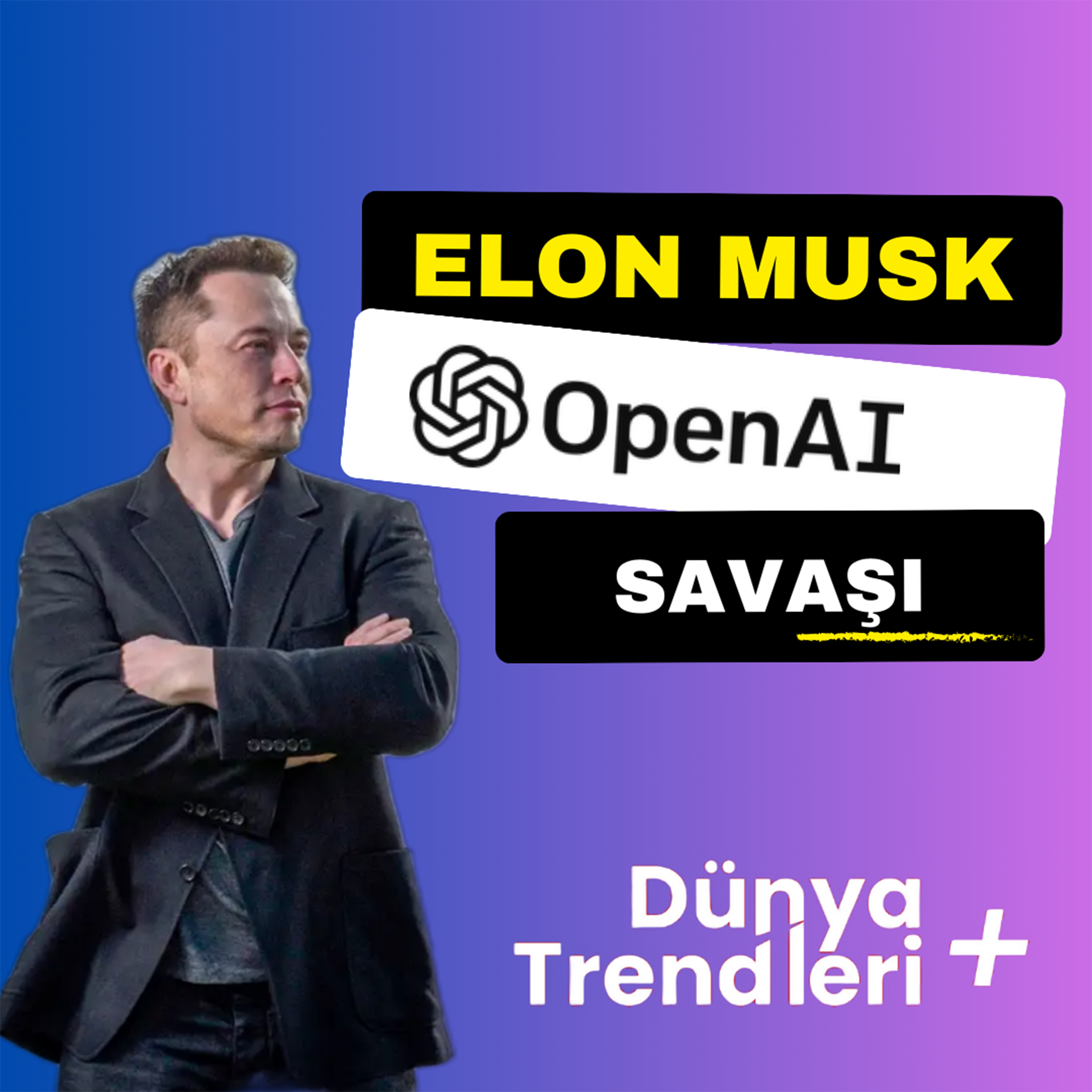 Elon Musk & OpenAI Savaşı