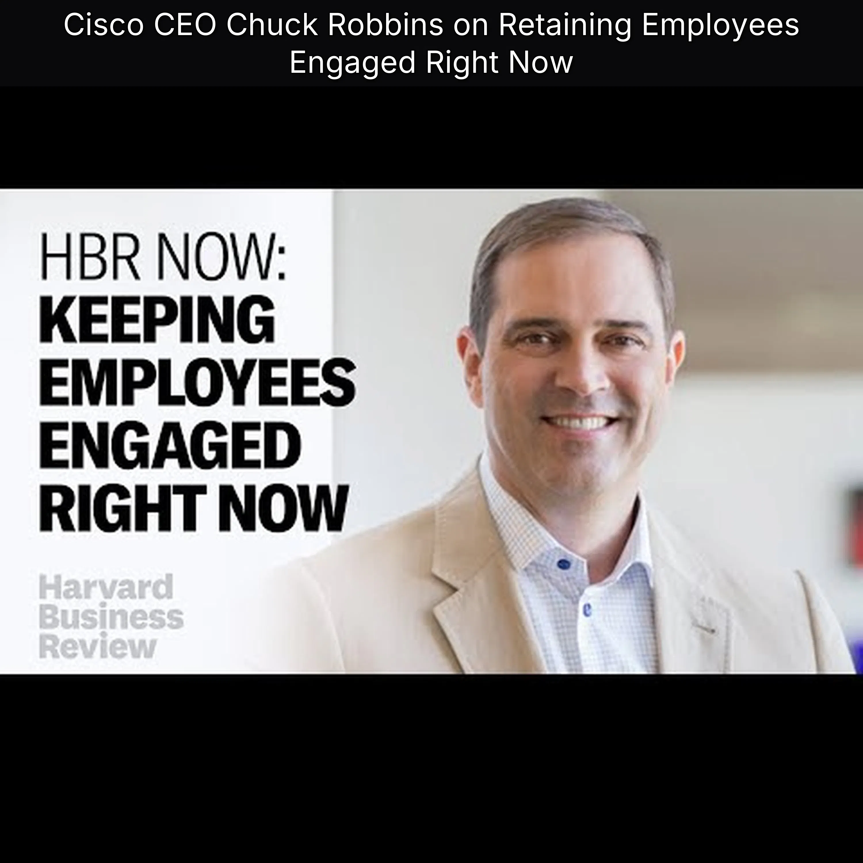 Cisco CEO Chuck Robbins on Retaining Employees Engaged Right Now episode artwork