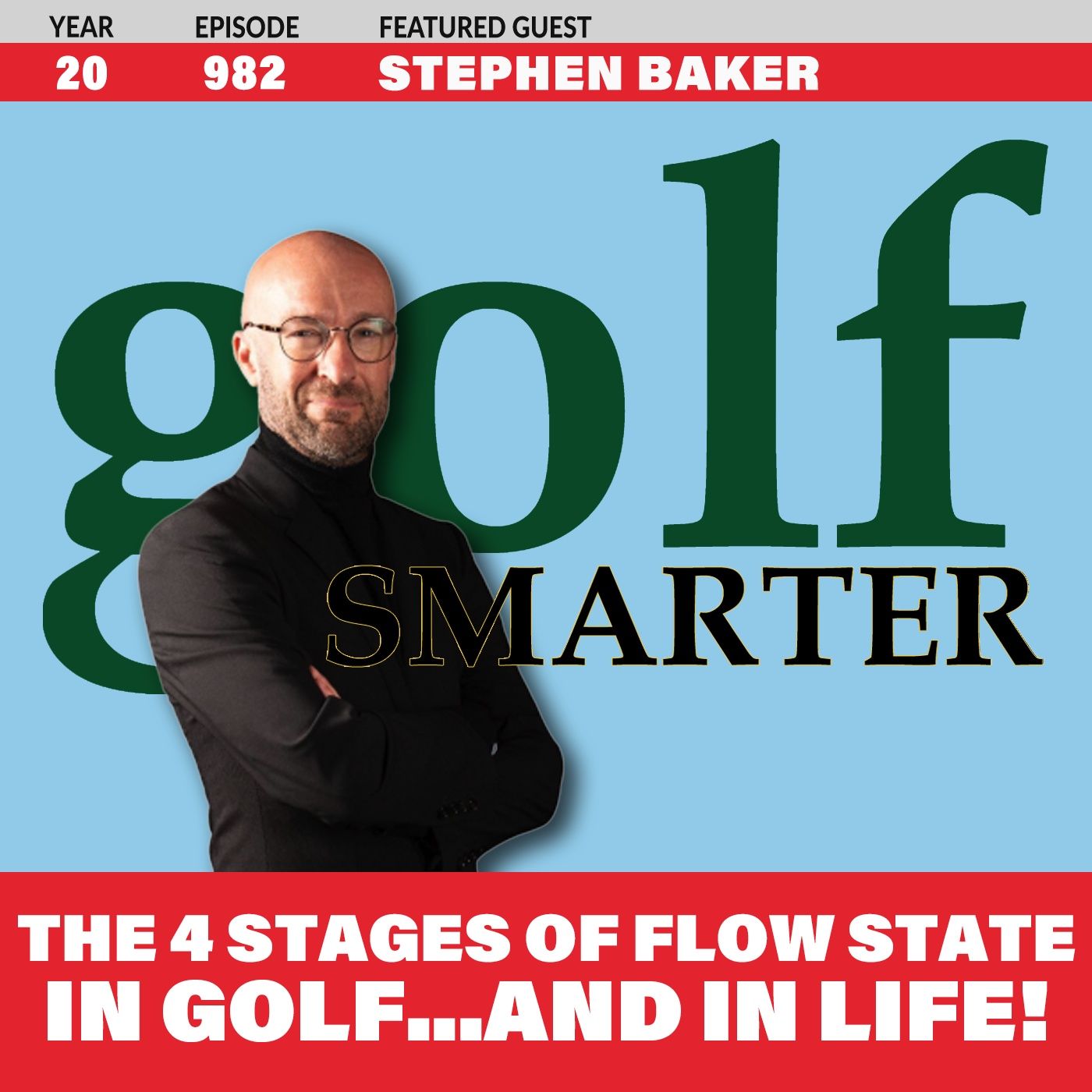 The 4 Stages of Flow State in Golf...and Life! with Stephen Baker episode artwork
