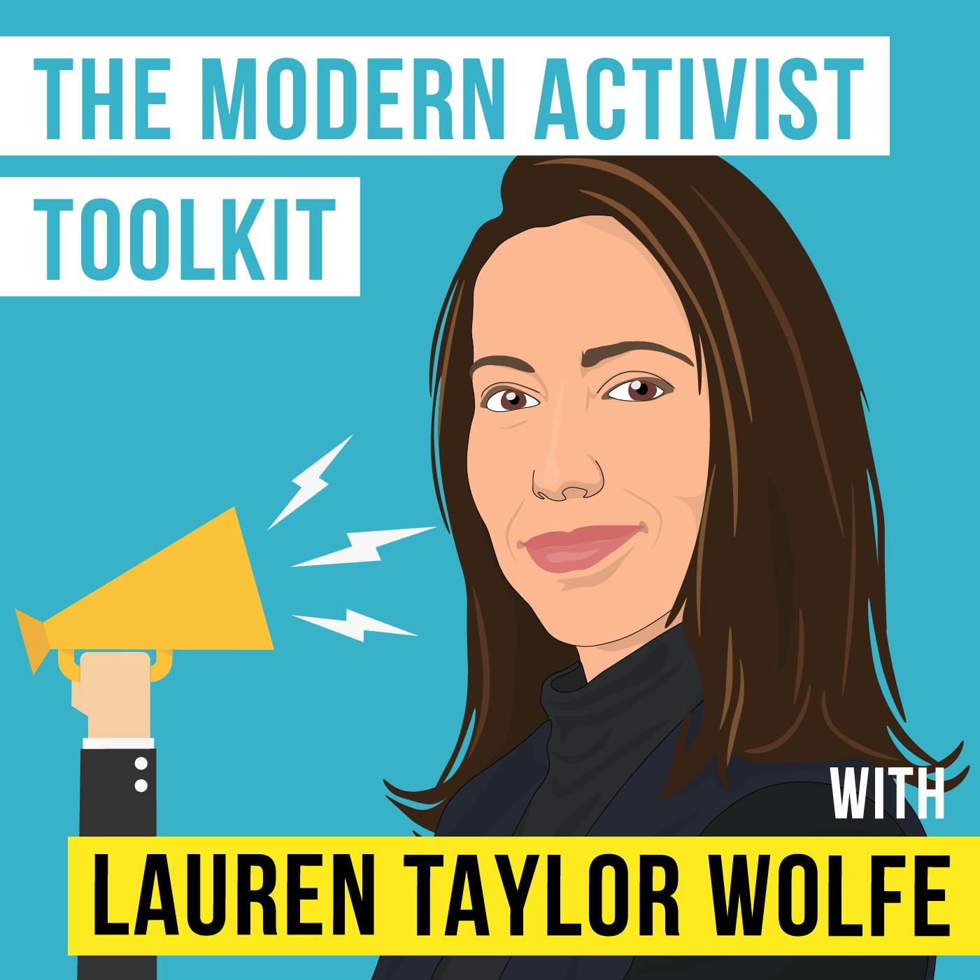 Lauren Taylor Wolfe – The Modern Activist Toolkit