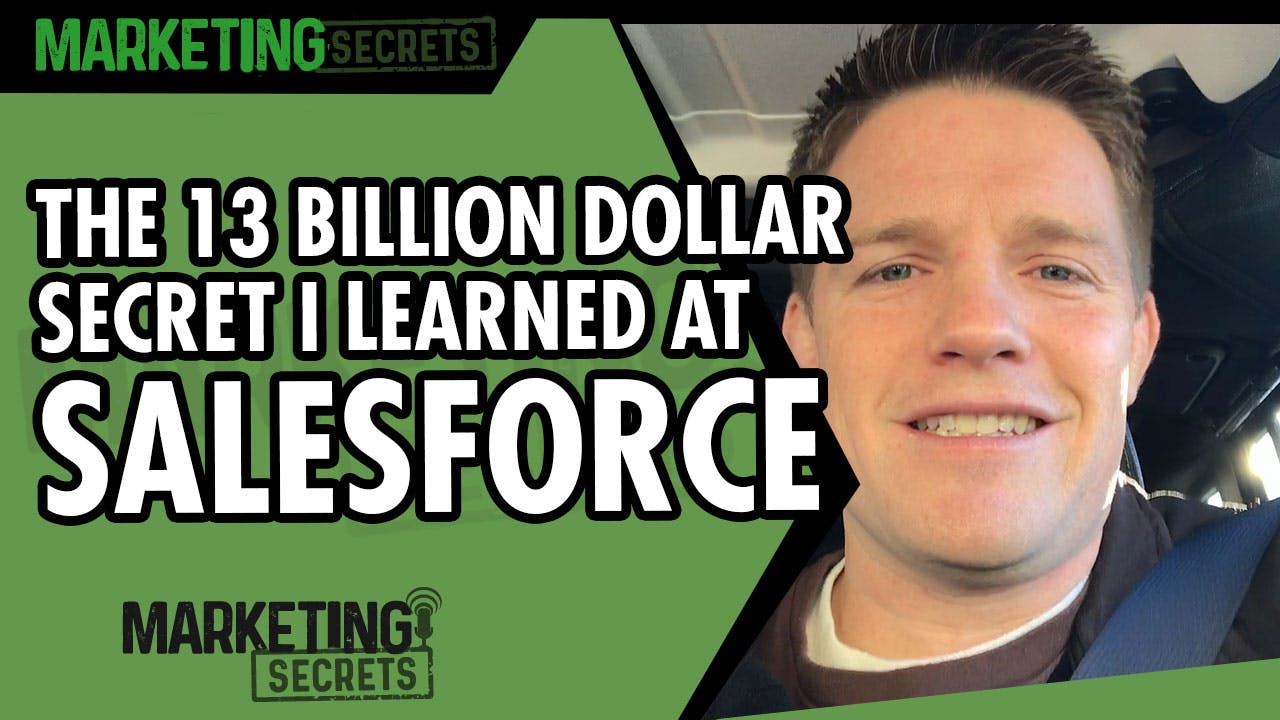 The 13 Billion Dollar Secret I Learned At SalesForce Today...