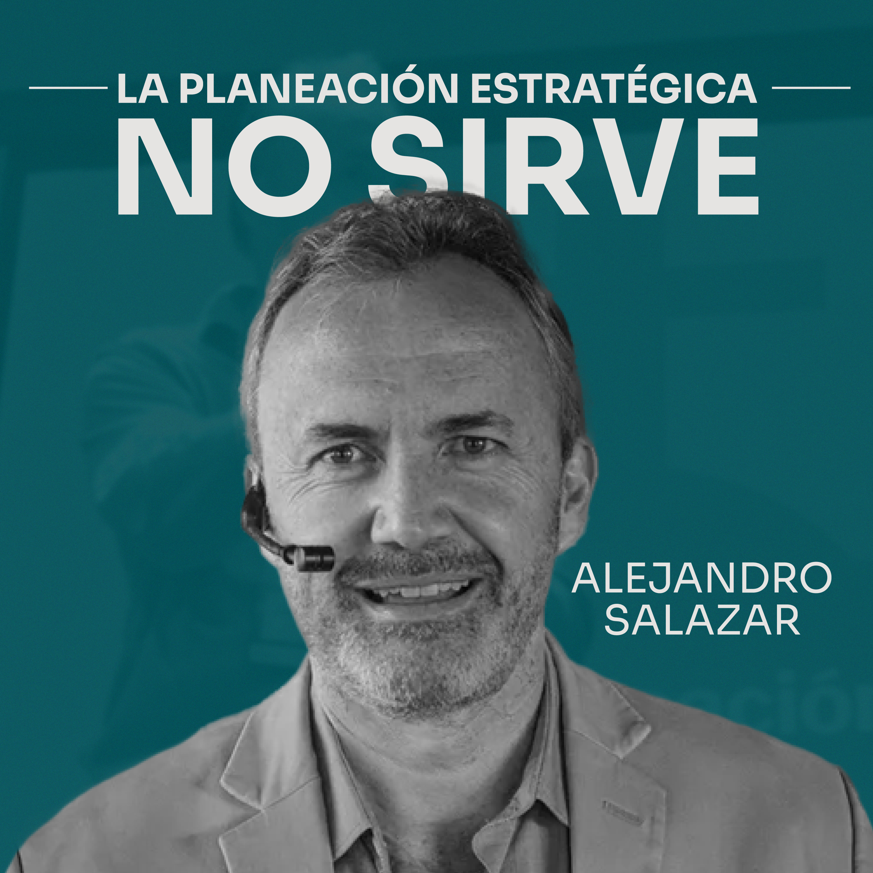 La planeación estratégica NO SIRVE | Alejandro Salazar