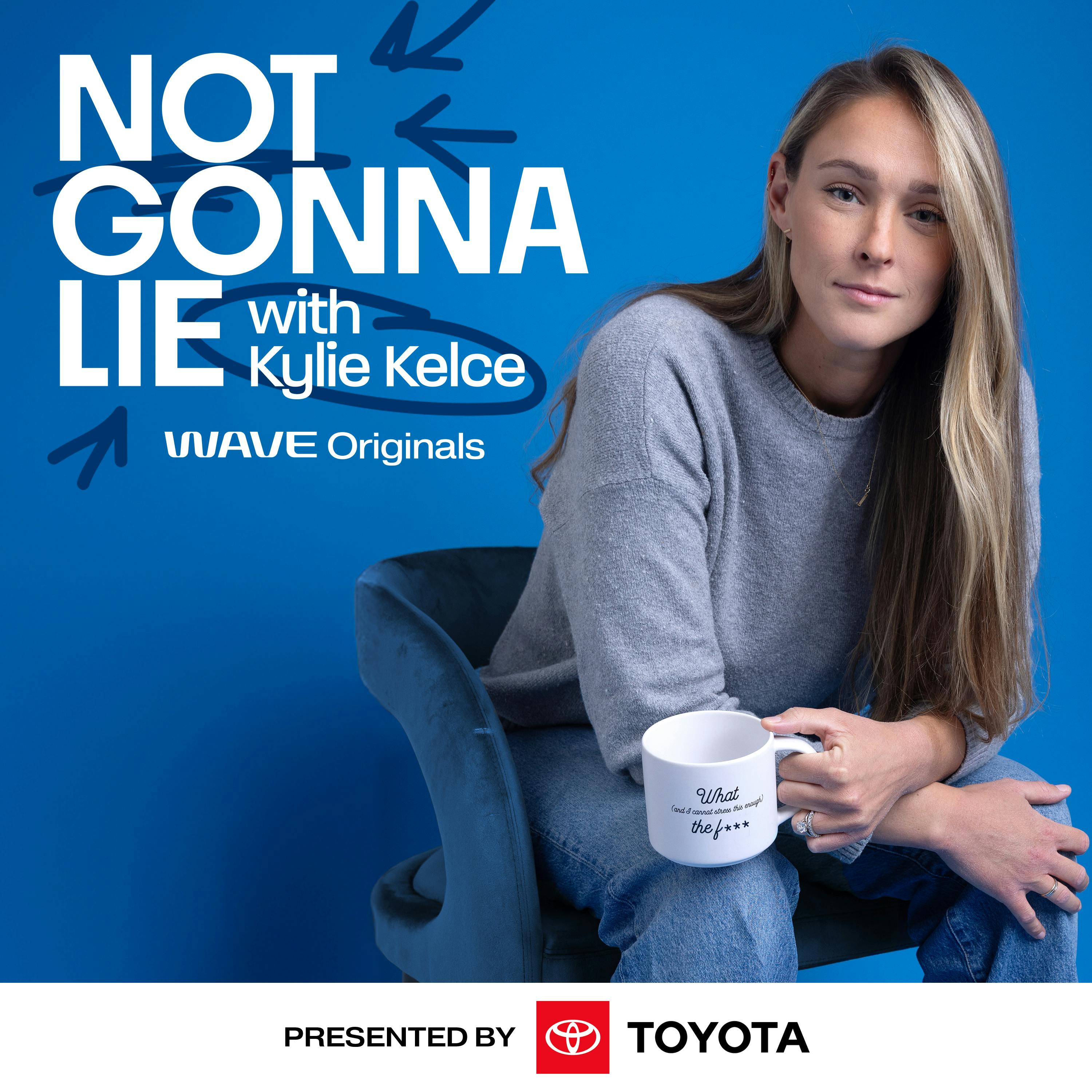 Not Gonna Lie with Kylie Kelce Artwork