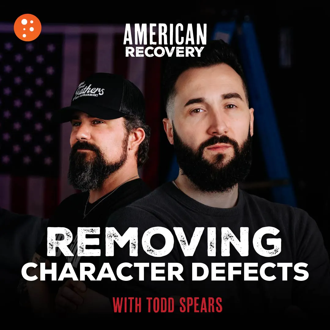 Removing Character Defects: From Rage & Addiction to Accountability and Peace With Todd Spears | American Recovery | PragerU episode artwork