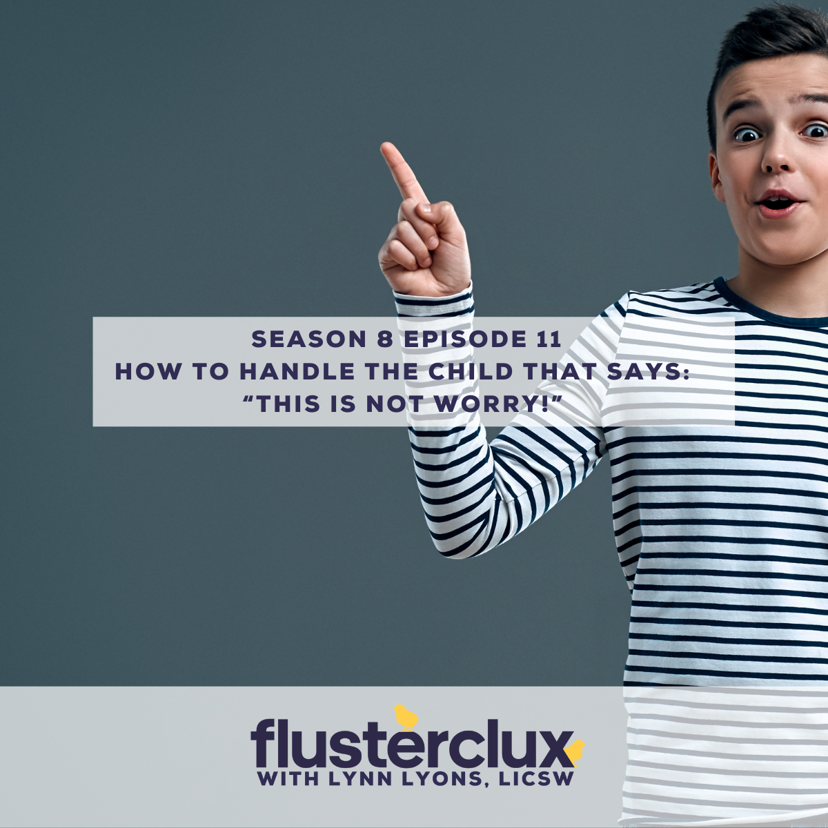 How To Handle The Child That Says “This Is Not Worry!”