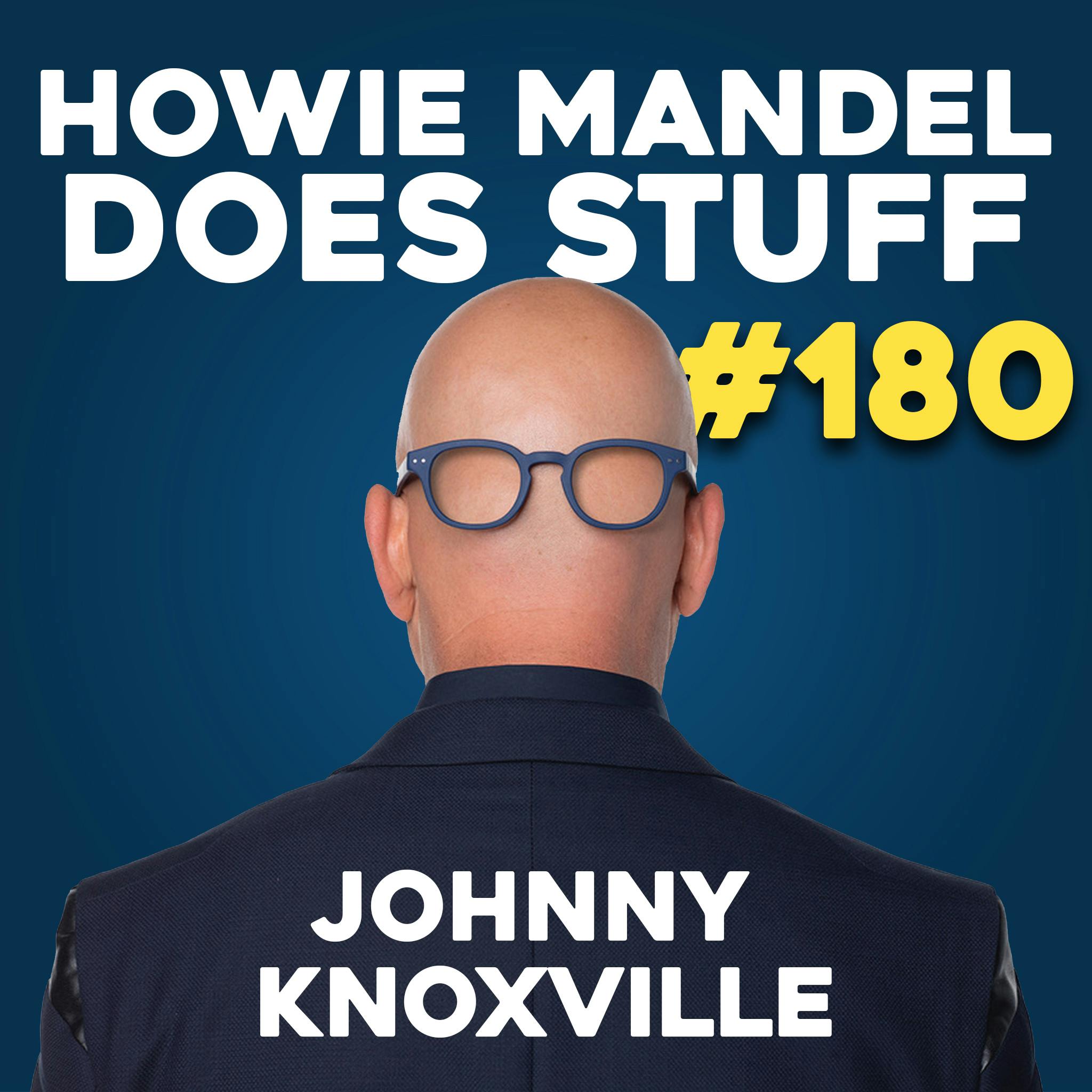 Johnny Knoxville | Howie Mandel Does Stuff