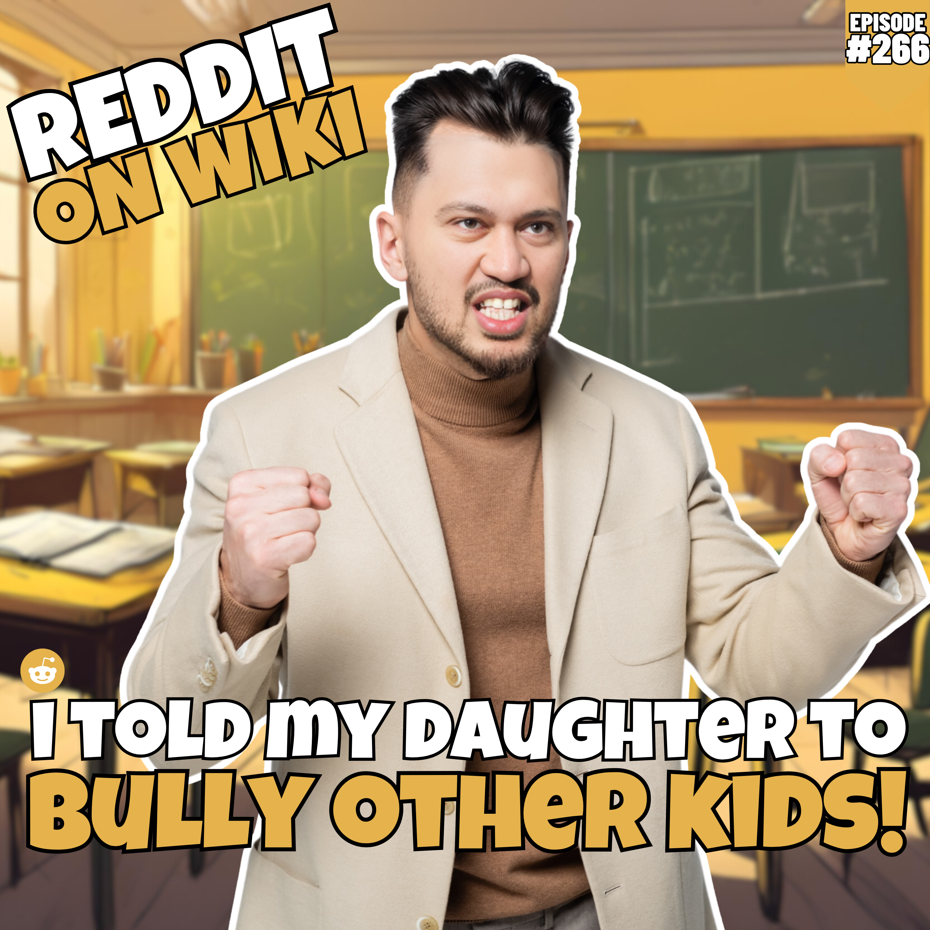 #266: I Told My Daughter To BULLY Other Kids! | Am I The Asshole