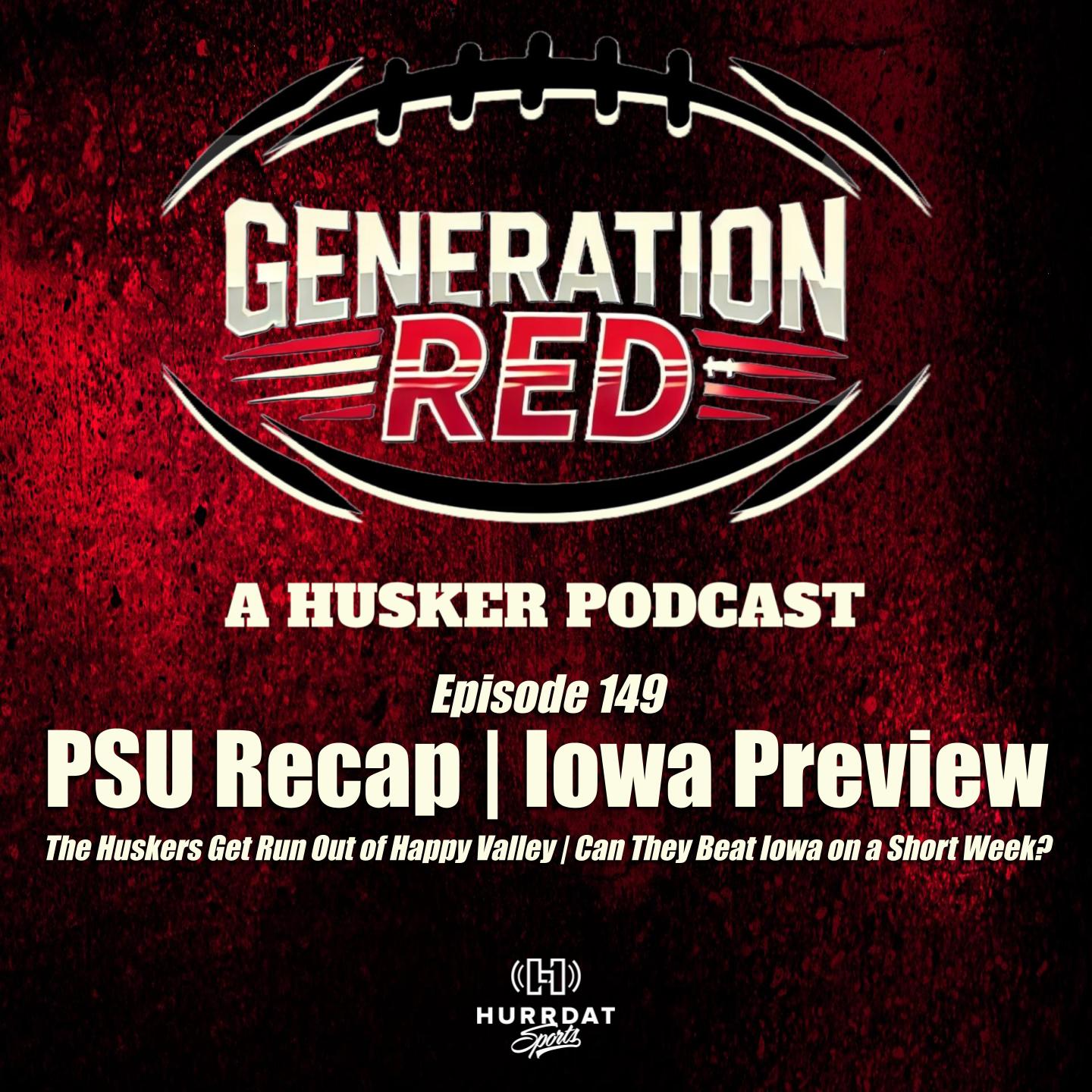 The Huskers Get Run Out of Happy Valley - Plus Iowa Preview