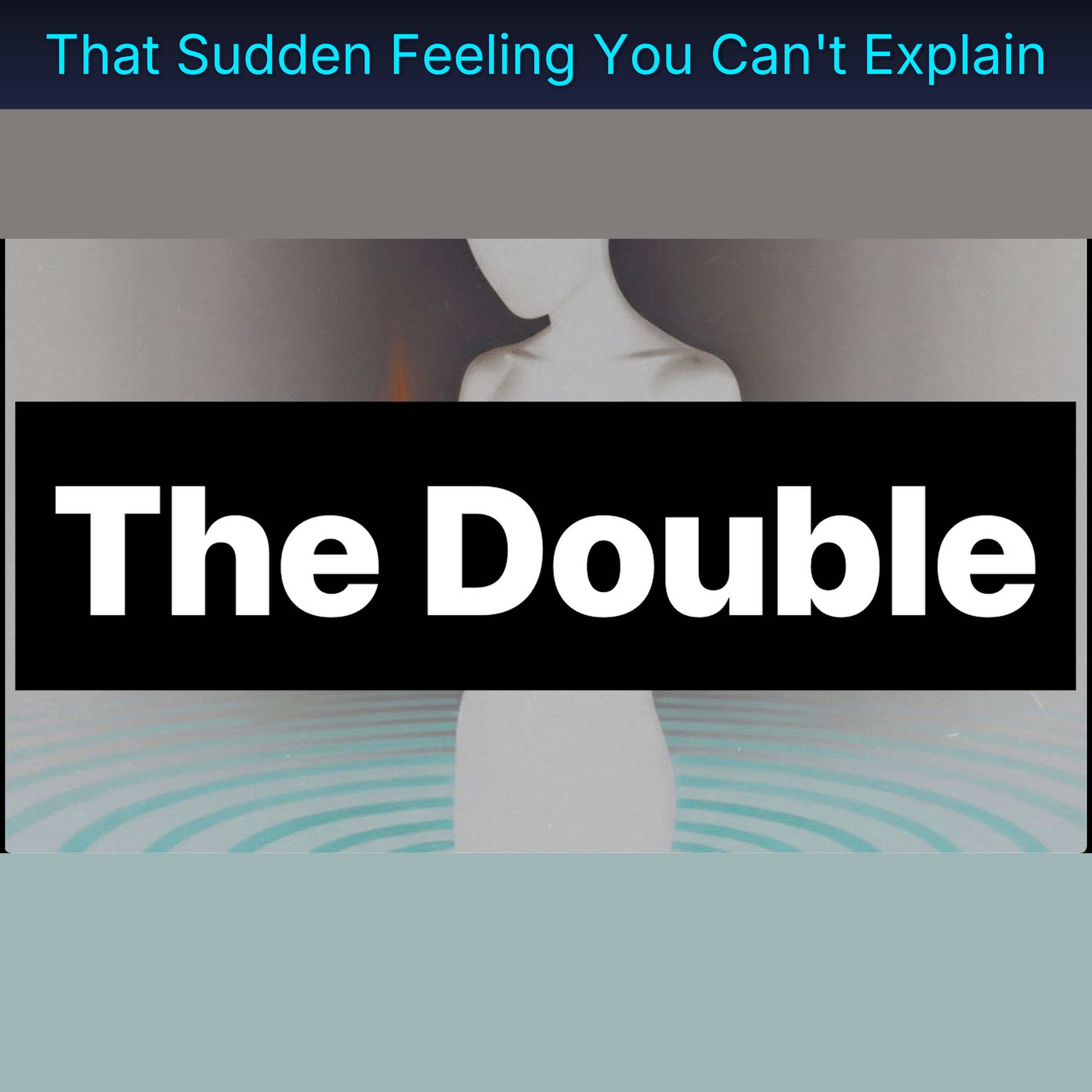 That Sudden Feeling You Can't Explain