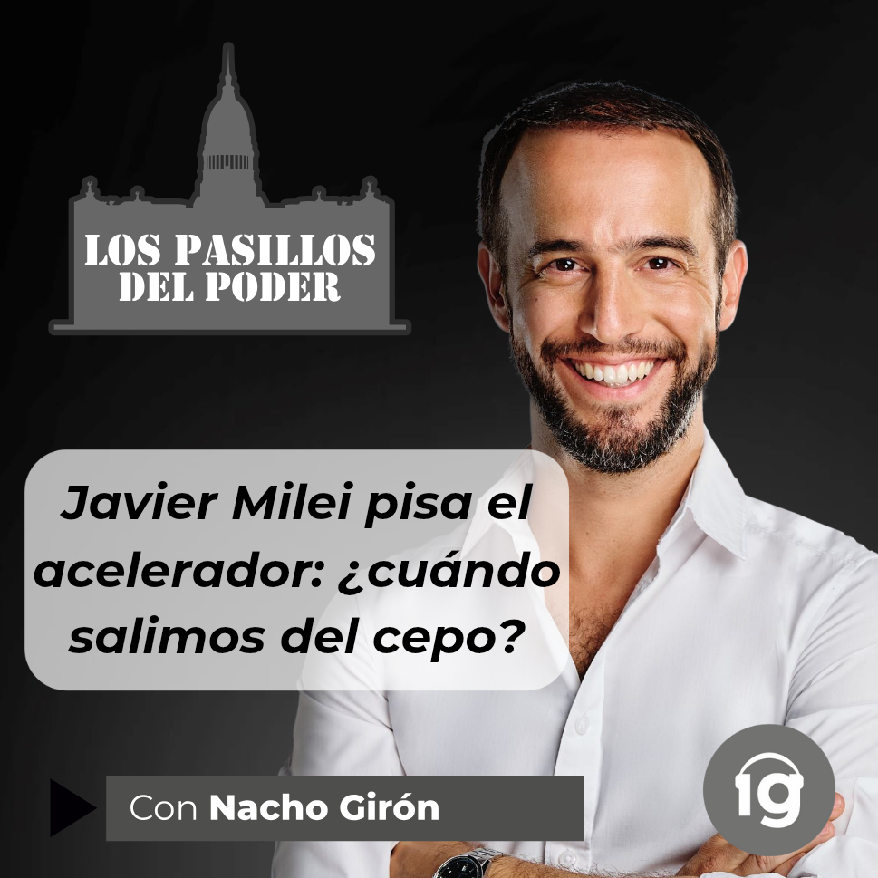 Javier Milei pisa el acelerador: ¿cuándo salimos del cepo?