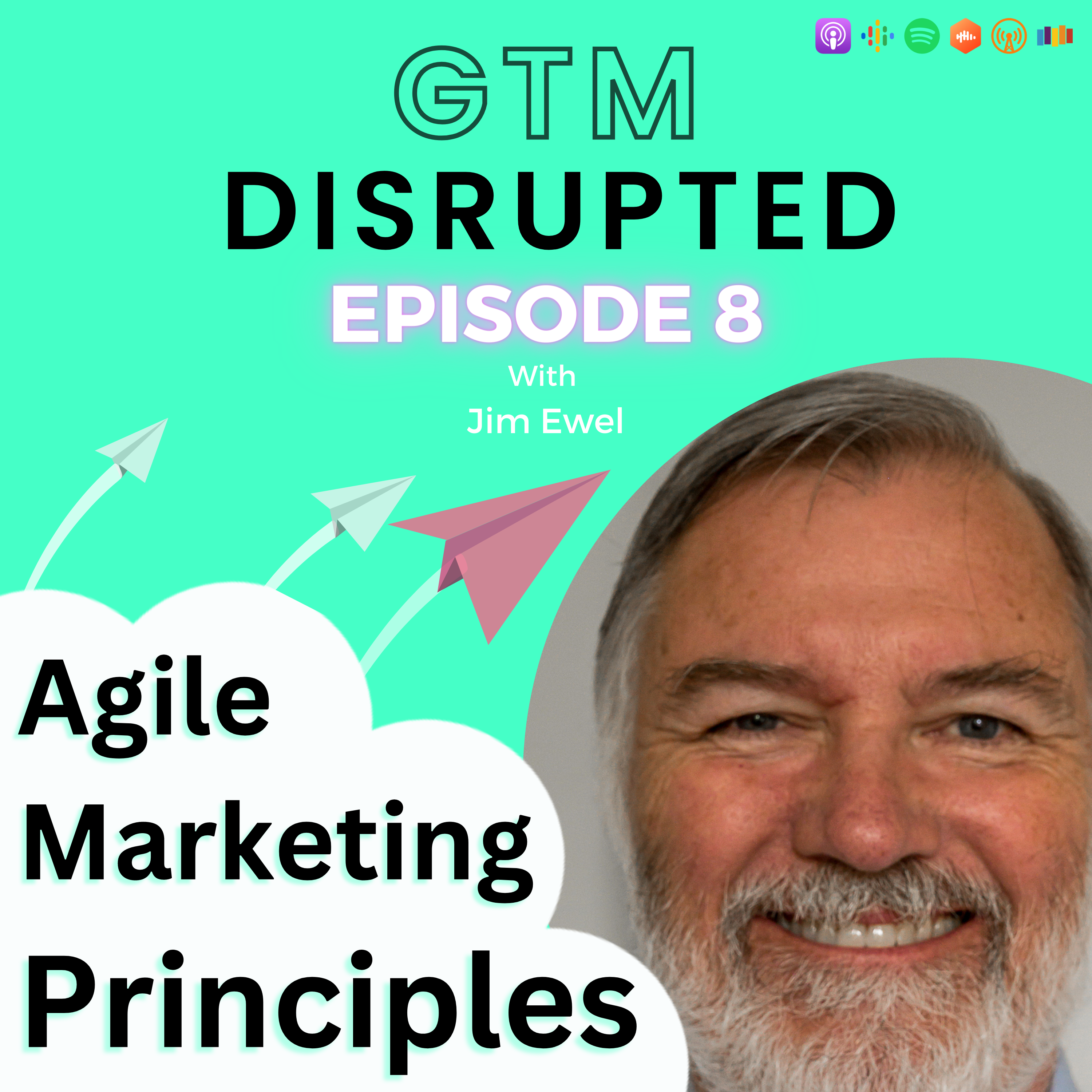 Agile Marketing Principles: For more effective go-to-market outcomes episode artwork