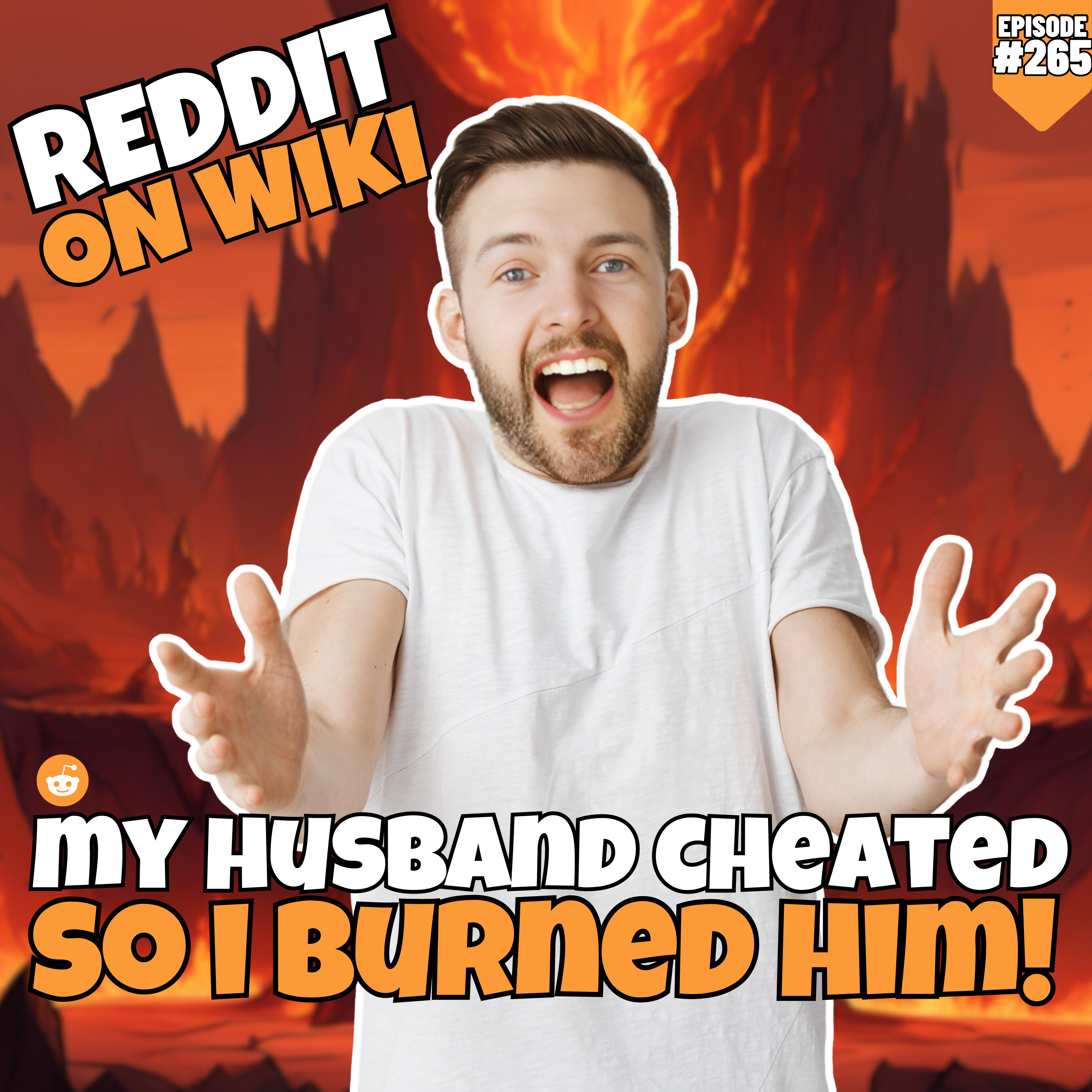 #265: My Husband CHEATED, So I BURNED Him! | Reddit Stories
