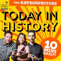 Today In History with The Retrospectors Today In History with The Retrospectors