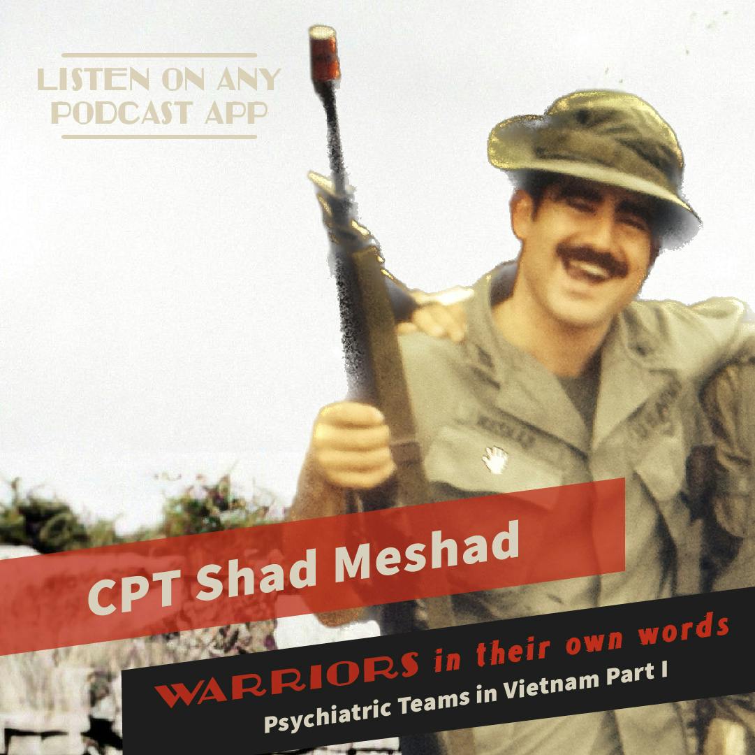 CPT Shad Meshad: Psychiatric Teams in Vietnam Part I