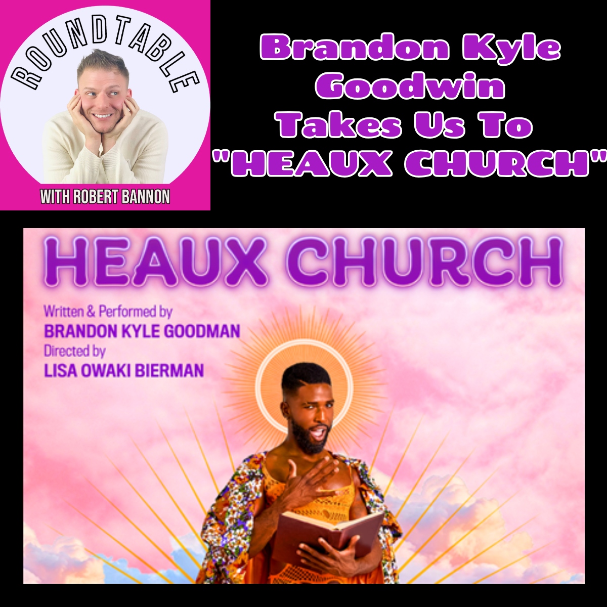 Brandon Kyle Goodman Talks HEAUX CHURCH! A STAR IS BORN!