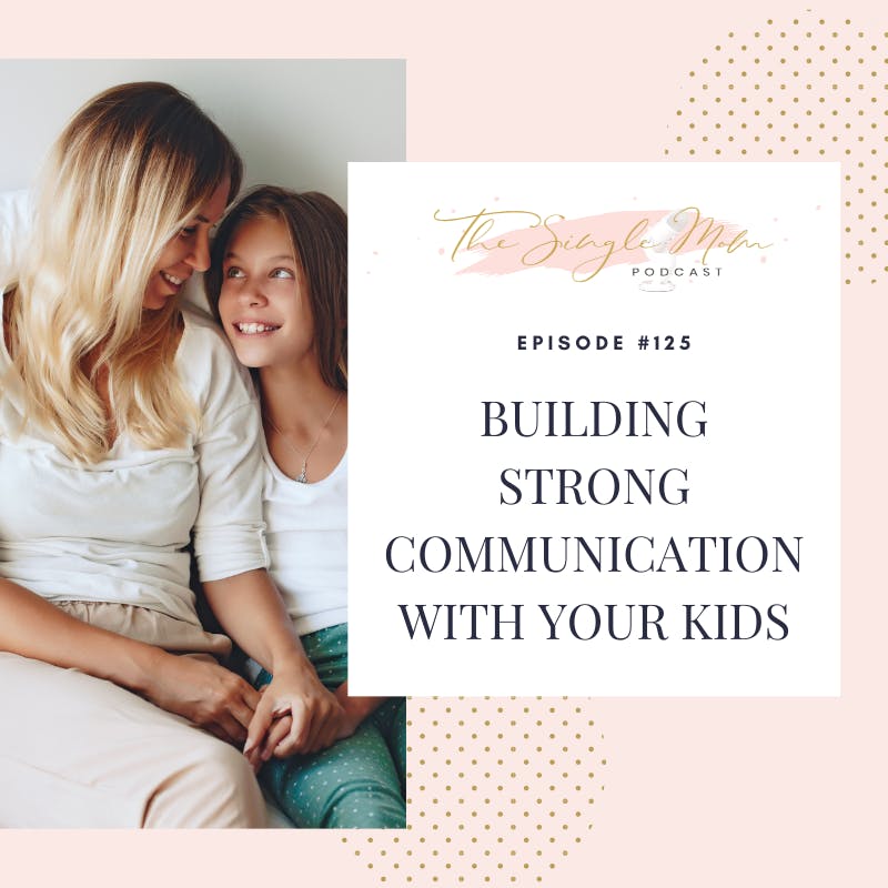 Building Strong Communication With Your Kids