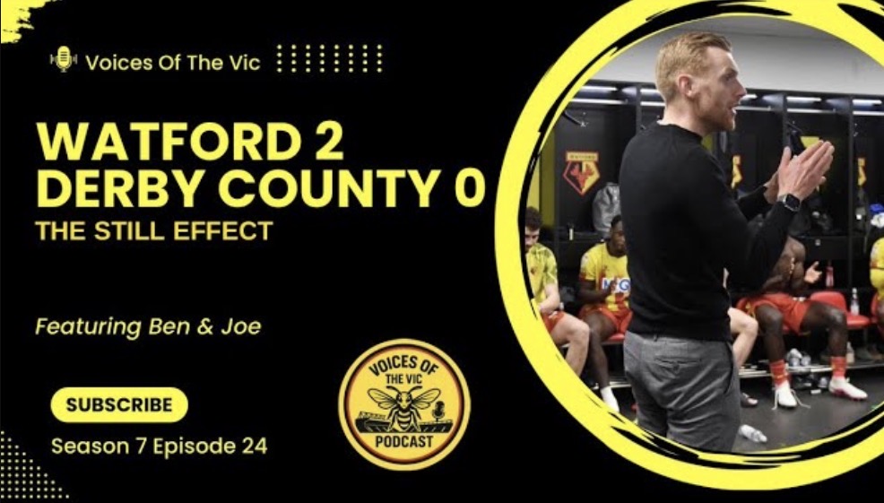 Watford 2–0 Derby County | Ed Still’s First Win | 3 Points Off The Playoffs