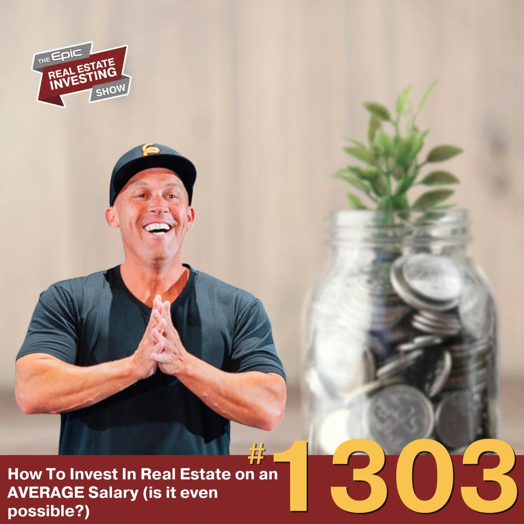 How To Invest In Real Estate on an AVERAGE Salary (is it even possible?)  | 1303