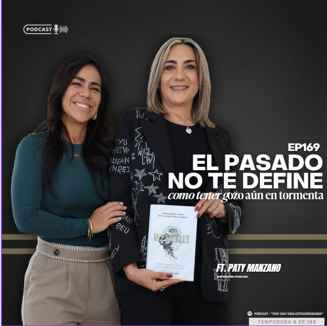 168 El pasado no te define, como tener gozo aún en la tormenta ft Paty Manzano