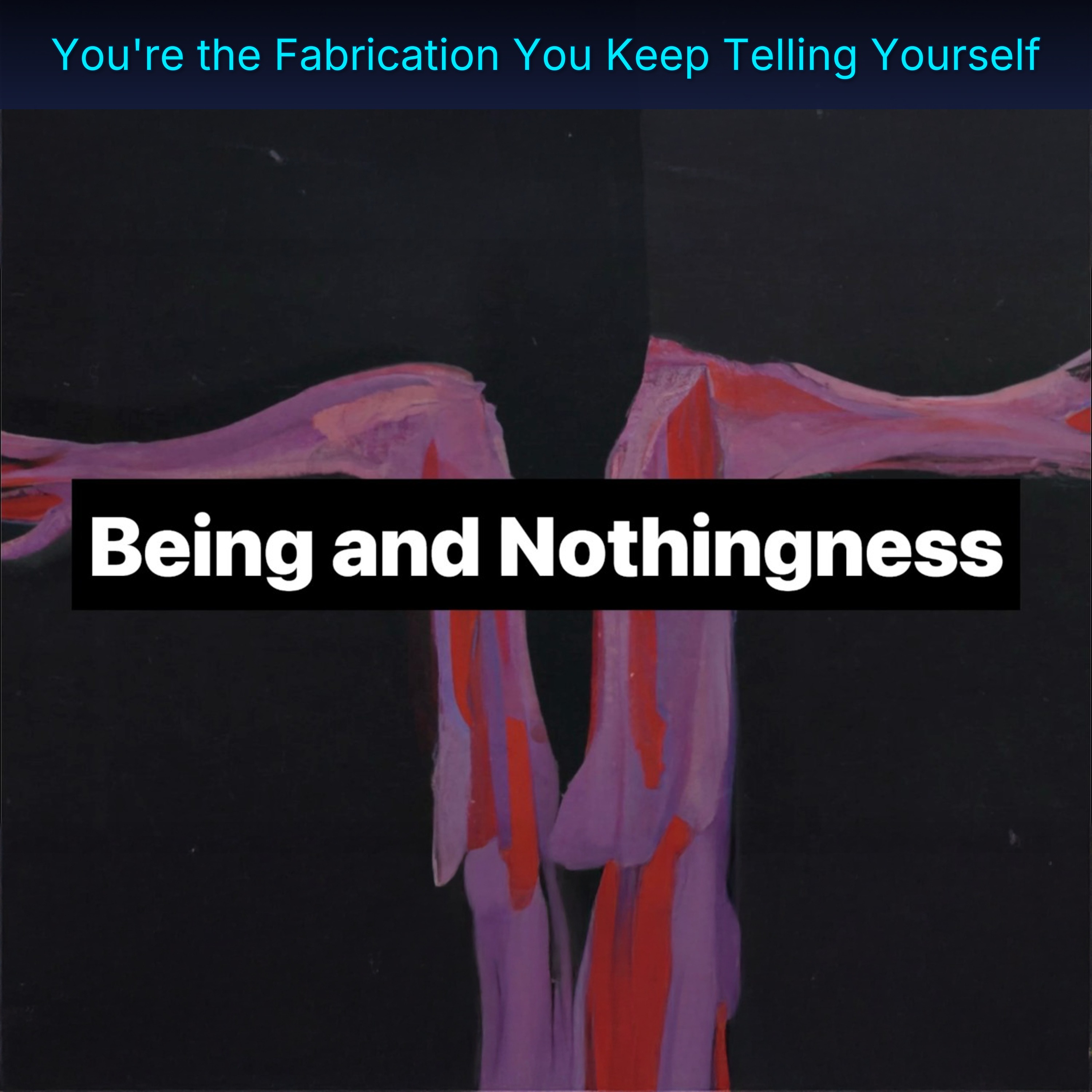 You're the Fabrication You Keep Telling Yourself