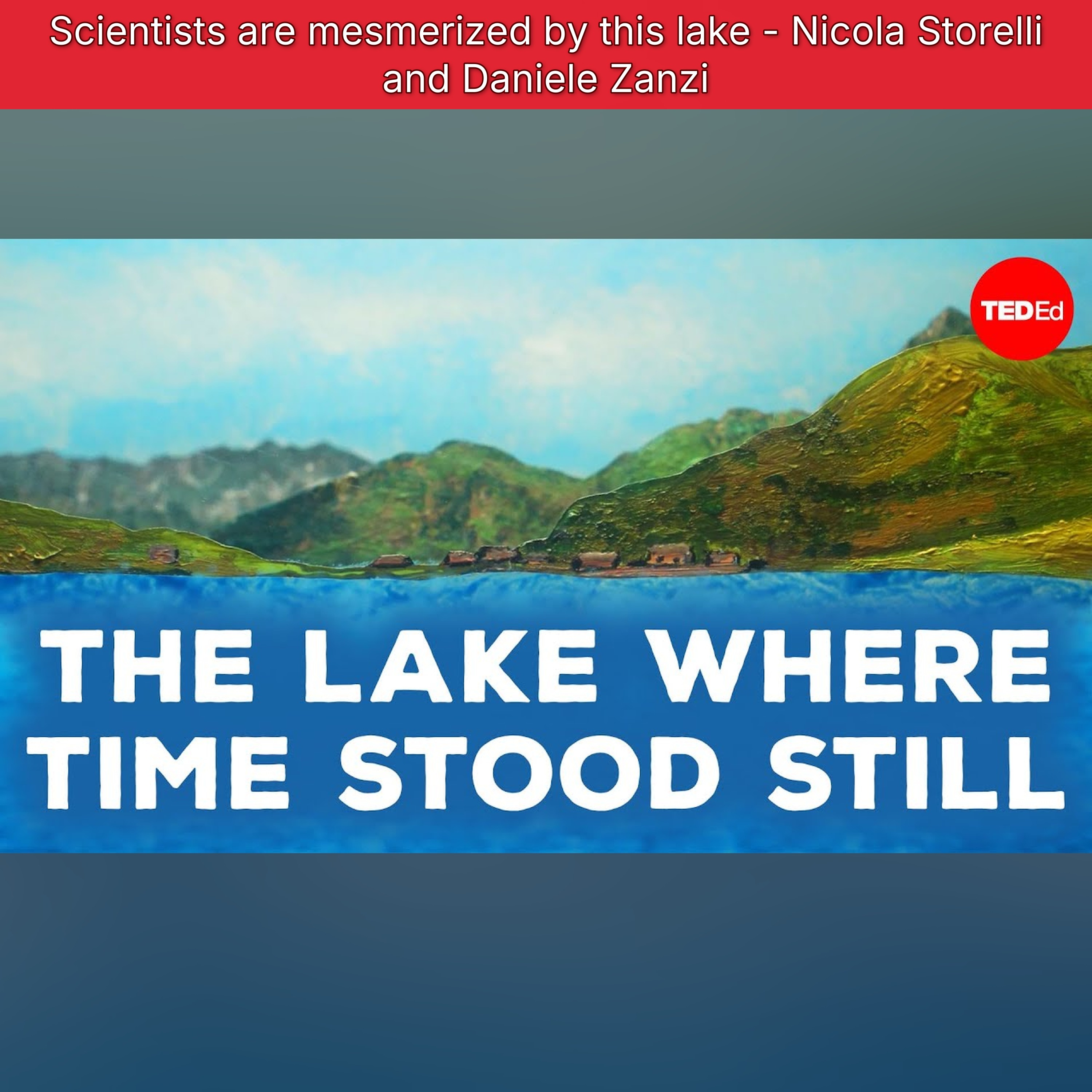 Scientists are mesmerized by this lake - Nicola Storelli and Daniele Zanzi episode artwork