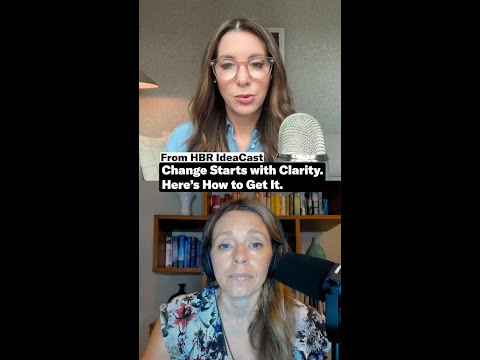 Change Starts with Clarity. Here's How to Get It.