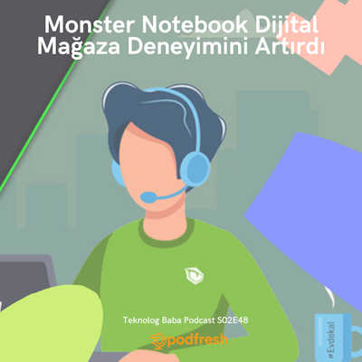 S02e48 Monster Notebook Dijital Magaza Deneyimini Artirdi Teknolog Baba Podcast
