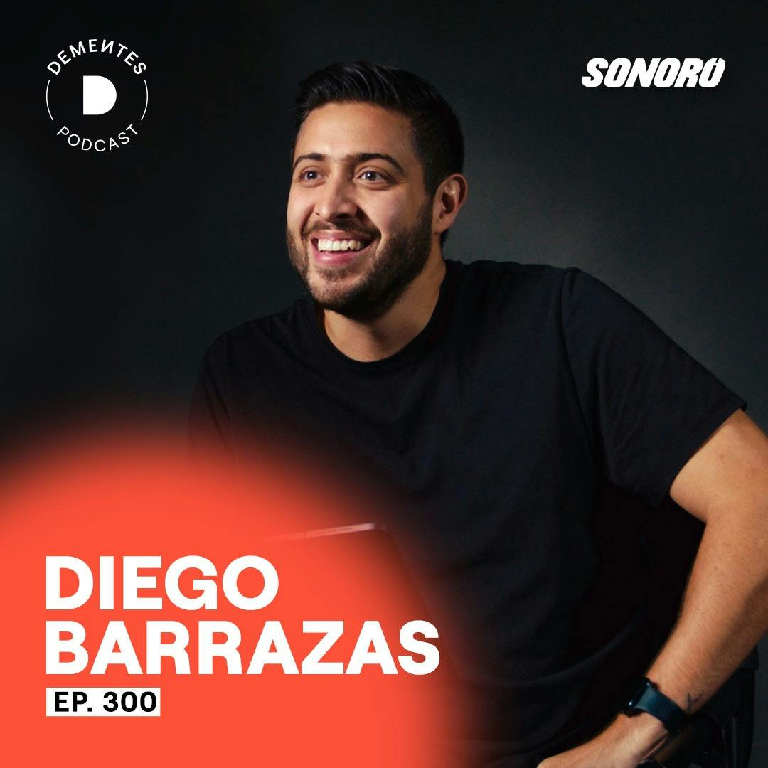 Especial Episodio 300: Respondo a todo sobre DEMENTES, Podcasting y más | Diego Barrazas